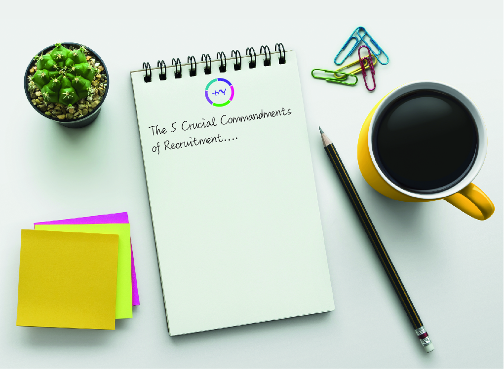 The 5 crucial commandments of recruitment